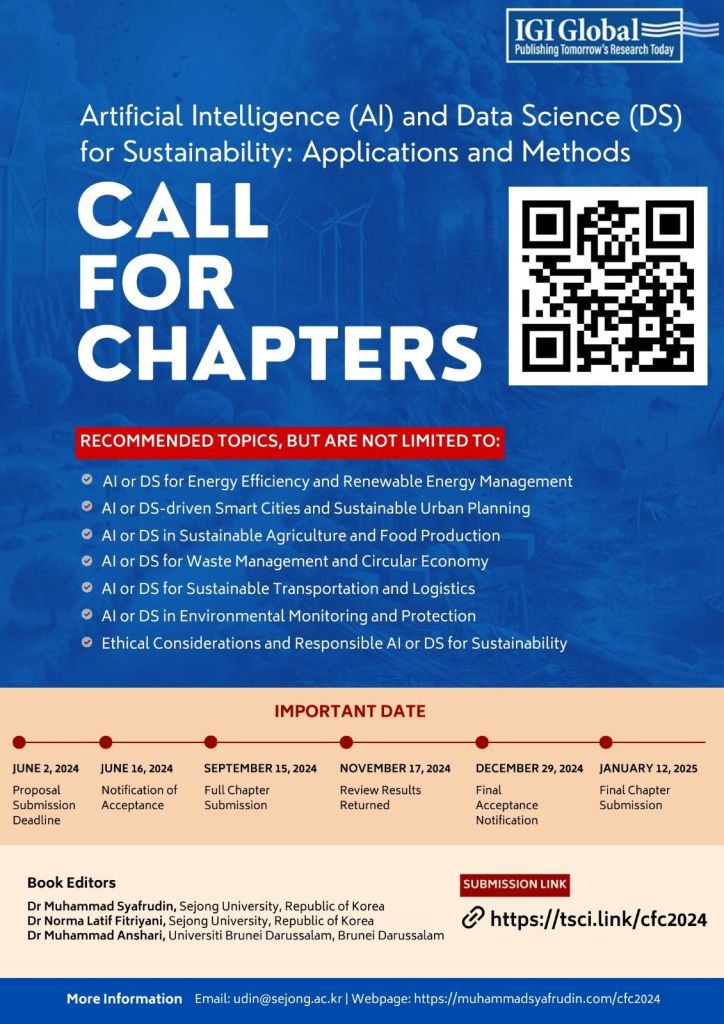 Currently, we are in the process of editing a forthcoming book entitled
"Artificial Intelligence and Data Science for Sustainability: Applications and Methods", to be published by IGI Global, an international publisher of progressive academic research.